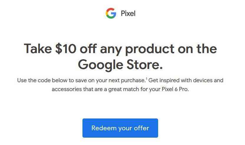 Google Store'daki herhangi bir ürünün satın alınmasına yönelik Google'dan 10 dolarlık bir kupon için gözlerinizi dört açın - Google, aksesuarları zorlayarak Pixel 6 ve Pixel 6 Pro alıcılarına 10 dolarlık kuponları e-postayla gönderir