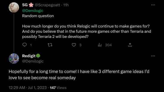Terraria satışları - Re-Logic'in geleceği ve daha fazla oyun yapıp yapmayacakları hakkındaki bir soruya yanıt olarak, Redigit şöyle diyor: "Umarım uzun bir süre gelir!  Bir gün gerçek olmasını görmek istediğim üç farklı oyun fikrim var."